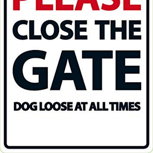 Please Close The Gate Dog Loose At All Times