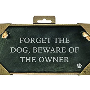 Forget The Dog, Beware Of The Owner - Slate Landscape