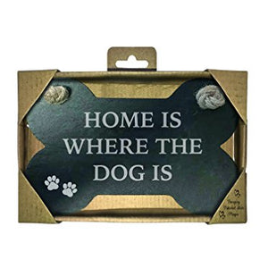 Home Is Where The Dog Is - Slate Bone