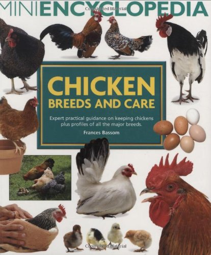 Mini Encyclopedia Of Chicken Breeds And Care