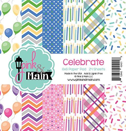 Pink & Main Double-Sided Paper Pad 6"X6" 24/Pkg-Celebrate, 6 Designs/4 Each