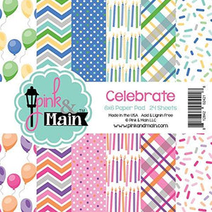 Pink & Main Double-Sided Paper Pad 6"X6" 24/Pkg-Celebrate, 6 Designs/4 Each
